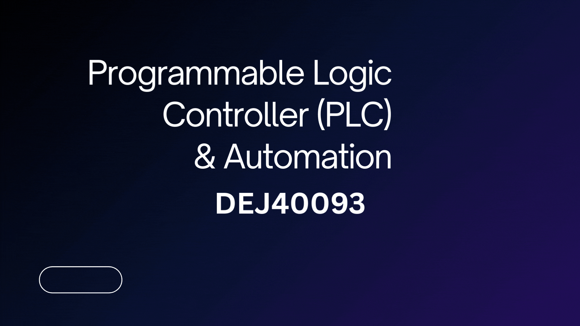DEJ40093 - PROGRAMMABLE LOGIC CONTROLLER (PLC) AND AUTOMATION [S2 5/26]