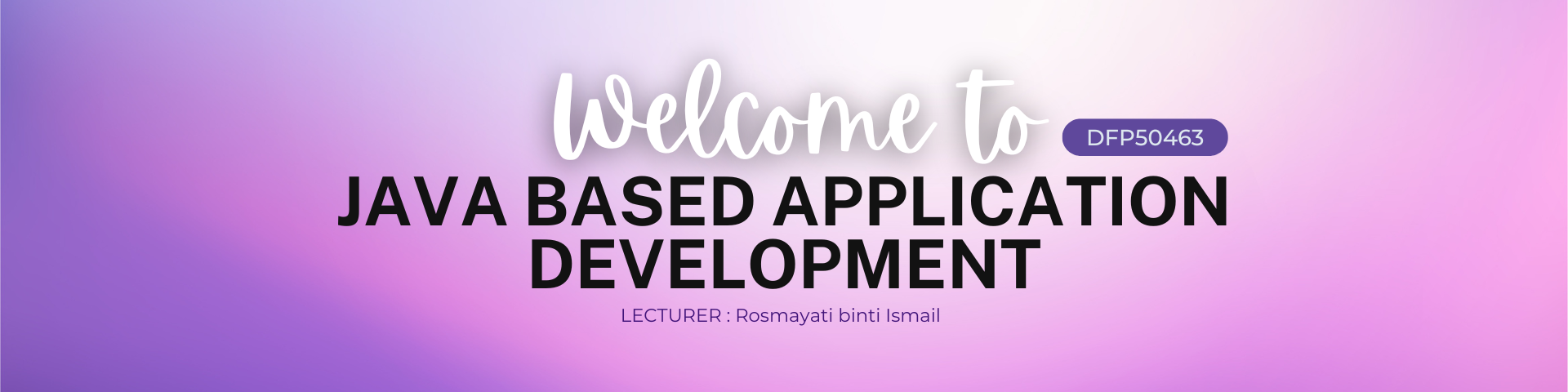 DFP50463 - JAVA - BASED APPLICATION DEVELOPMENT